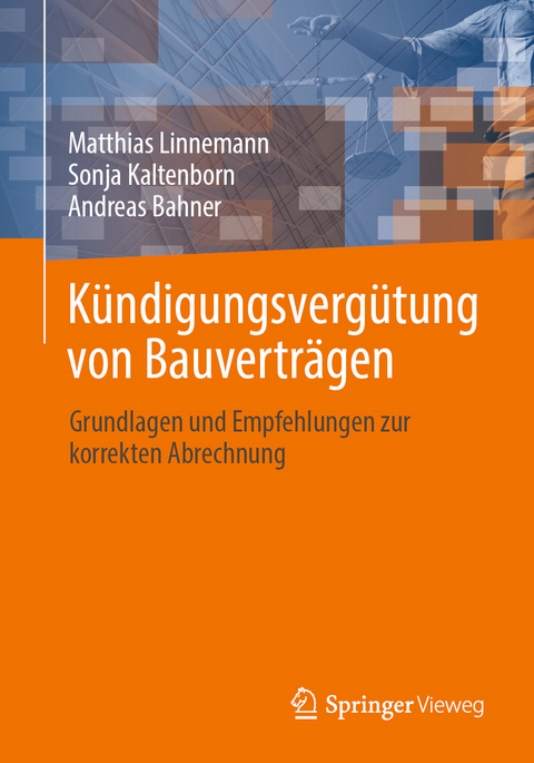 Kündigungsvergütung von Bauverträgen - Matthias Linnemann, Sonja Kaltenborn, Andreas Bahner