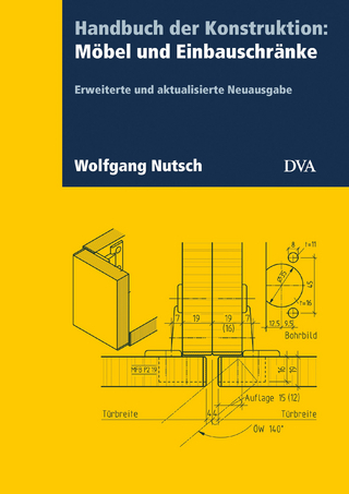 Handbuch der Konstruktion: Möbel und Einbauschränke - Wolfgang Nutsch