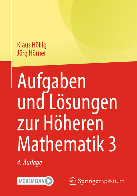 Aufgaben und Lösungen zur Höheren Mathematik 3 - Klaus Höllig, Jörg Hörner
