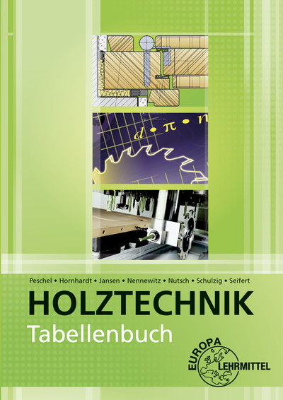 Tabellenbuch Holztechnik - Eva Hornhardt, Thomas Jansen, Ingo Nennewitz