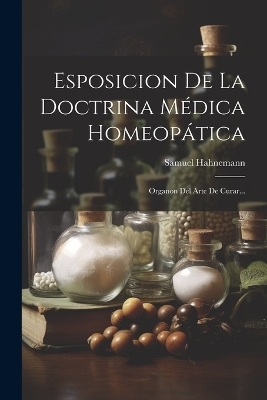 Esposicion De La Doctrina Médica Homeopática - Samuel Hahnemann