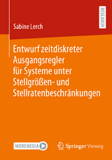 Entwurf zeitdiskreter Ausgangsregler für Systeme unter Stellgrößen- und Stellratenbeschränkungen - Sabine Lerch