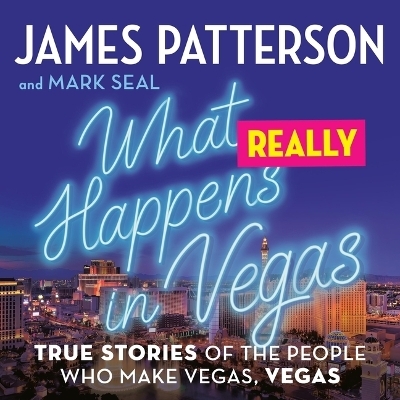 What Really Happens in Vegas - James Patterson, Mark Seal