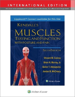 Kendall's Muscles: Testing and Function with Posture and Pain 6e Lippincott Connect International Edition Print Book and Digital Access Card Package - Dr. Vincent M. Conroy; Brian Murray; Quinn Alexopulos …