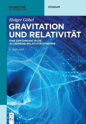 Gravitation und Relativität - Holger Göbel