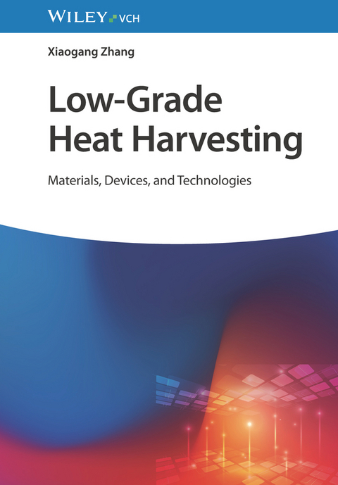 Low-Grade Heat Harvesting - Xiaogang Zhang
