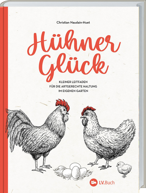 Hühner-Glück - Christian Naudain-Huet