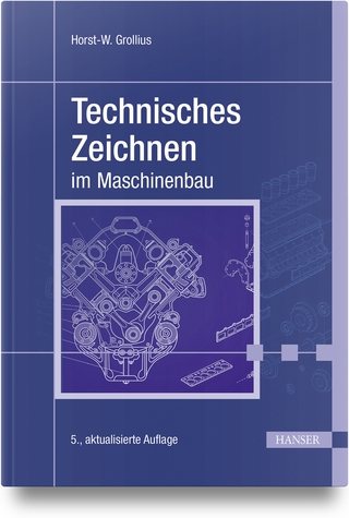 Technisches Zeichnen im Maschinenbau - Horst-W. Grollius