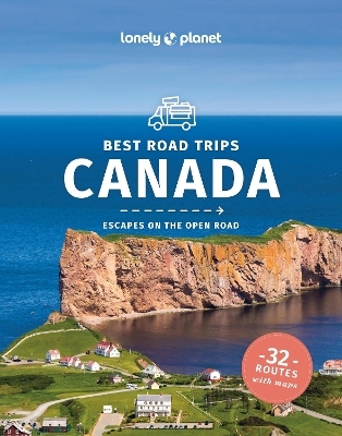 Lonely Planet Best Road Trips Canada -  Lonely Planet, John Lee, Ray Bartlett, Oliver Berry, Gregor Clark