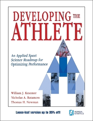 Developing the Athlete - William J. Kraemer, Nicholas A. Ratamess, Thomas Newman