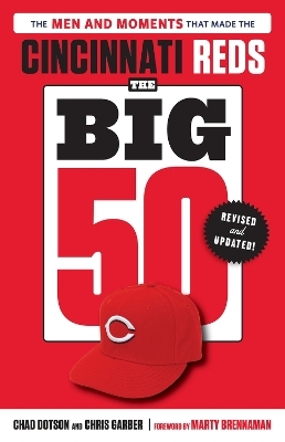 The Big 50: Cincinnati Reds - Chad Dotson, Chris Garber, Marty Brennaman