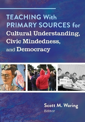 Teaching With Primary Sources for Cultural Understanding, Civic Mindedness, and Democracy - 