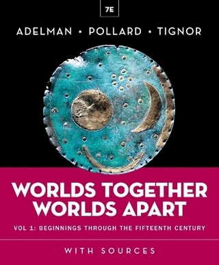 Worlds Together, Worlds Apart - Jeremy Adelman; Elizabeth Pollard; Robert Tignor