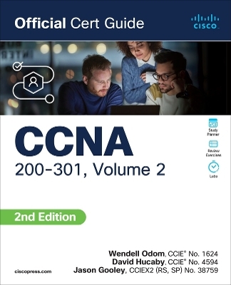 CCNA 200-301 Official Cert Guide, Volume 2 - Wendell Odom, Jason Gooley, David Hucaby