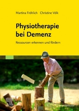 Physiotherapie bei  Demenz - Martina Fröhlich, Christine Völk