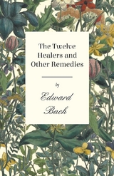 Twelve Healers and Other Remedies -  Edward Bach