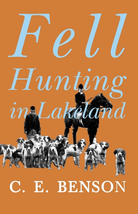 Fell Hunting in Lakeland -  C. E. Benson