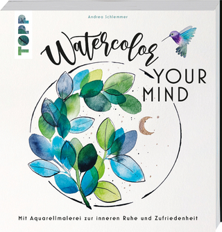Watercolor your Mind - Andrea Schlemmer
