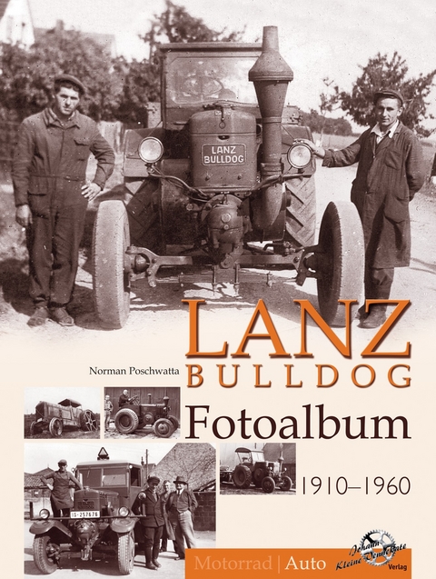 Lanz Bulldog Fotoalbum 1910-1960 - Norman Poschwatta