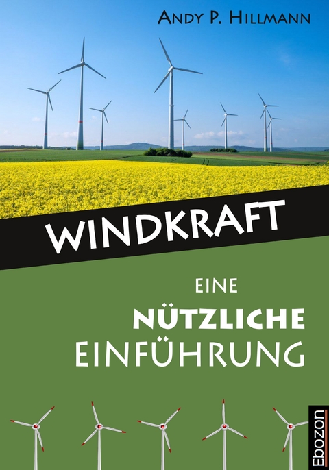 Windkraft - Eine nützliche Einführung - Hillmann Andy P.