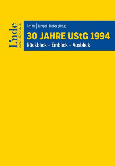 30 Jahre UStG 1994 - Markus Achatz, Gernot Aigner, Thomas Bieber, Peter Bräumann, Tina Ehrke-Rabel, Barbara Gunacker-Slawitsch, Sebastian Pfeiffer, Michael Tumpel