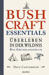 Bushcraft Essentials - überleben in der Wildnis - Dave Canterbury