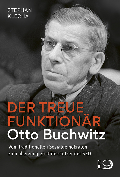 Der treue Funktionär Otto Buchwitz - Stephan Klecha