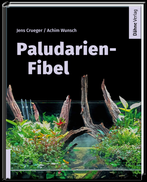 Paludarien-Fibel - Jens Crueger, Achim Wunsch