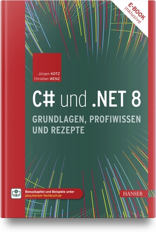 C# und .NET 8 - Jürgen Kotz; Christian Wenz