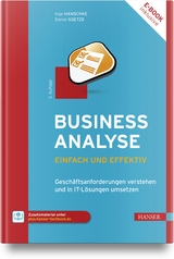 Business-Analyse – einfach und effektiv - Inge Hanschke, Daniel Goetze
