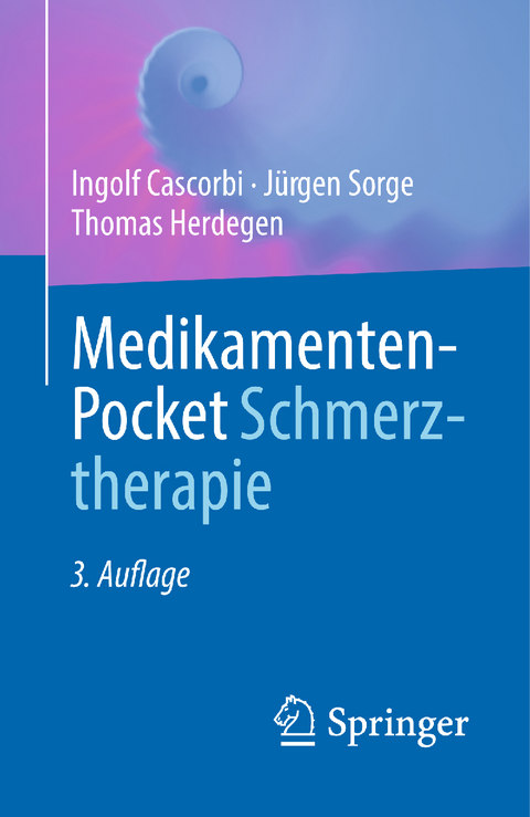 Medikamenten-Pocket Schmerztherapie - Ingolf Cascorbi, Jürgen Sorge, Thomas Herdegen