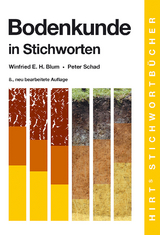 Bodenkunde in Stichworten - Winfried E. H. Blum, Peter Schad