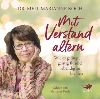 Mit Verstand altern - Marianne Koch; Marianne Koch; Klaus Schneider