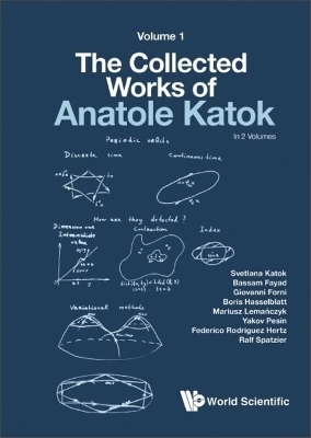 Collected Works Of Anatole Katok, The: Volume I - 