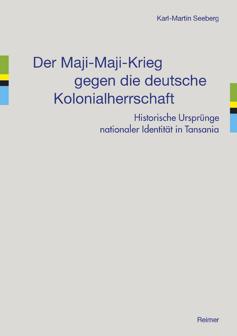 Der Maji-Maji-Krieg gegen die deutsche Kolonialherrschaft - Karl-Martin Seeberg