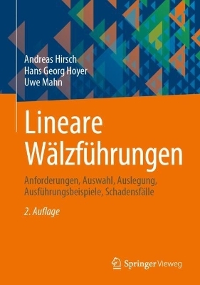 Lineare Wälzführungen - Andreas Hirsch, Hans Georg Hoyer, Uwe Mahn