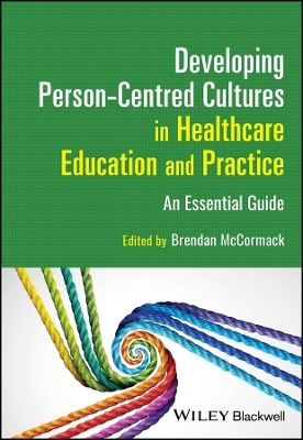 Developing Person-Centred Cultures in Healthcare Education and Practice - 