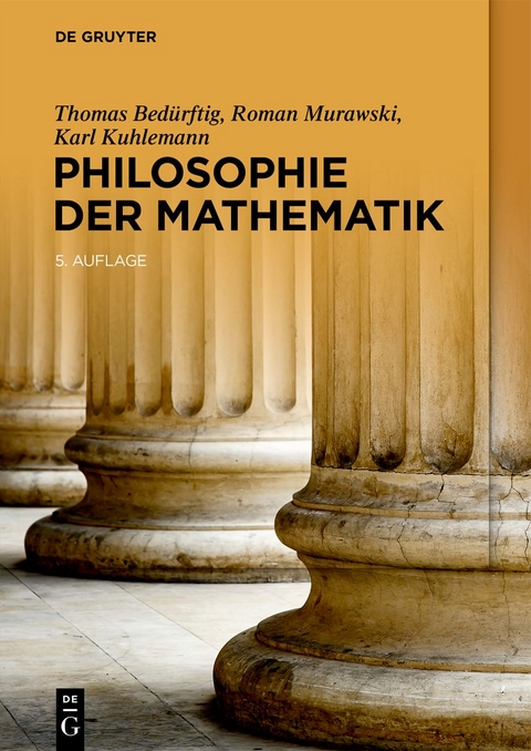 Philosophie der Mathematik - Thomas Bedürftig, Roman Murawski, Karl Kuhlemann