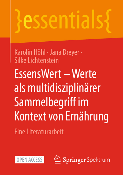 EssensWert - Werte als multidisziplinärer Sammelbegriff im Kontext von Ernährung - Karolin Höhl, Jana Dreyer, Silke Lichtenstein