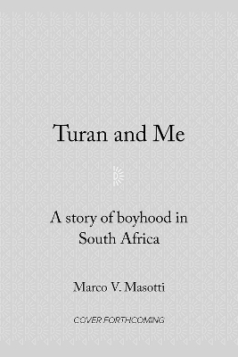 Turan and Me - Marco V. Masotti
