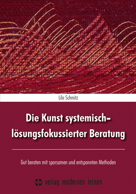 Die Kunst systemisch-lösungsfokussierter Beratung - Lilo Schmitz