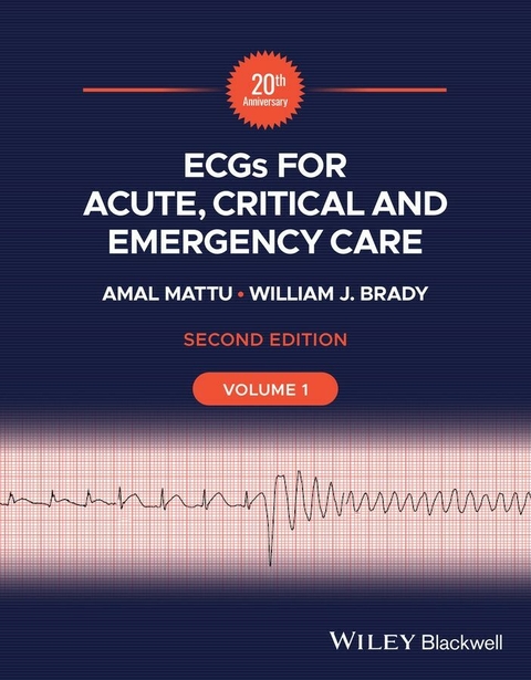 ECGs for Acute, Critical and Emergency Care, Volume 1 - Amal Mattu, William J. Brady