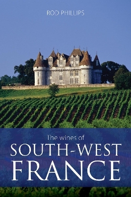 The Wines of South-West France - Rod Phillips