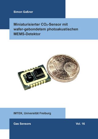 Miniaturisierter CO₂-Sensor mit wafer-gebondetem photoakustischen MEMS-Detektor - Simon Gaßner