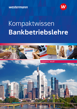 Kompaktwissen Bankbetriebslehre - Ettmann, Bernhard; Wolff, Karl