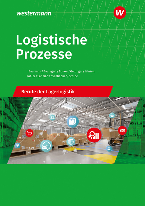 Logistische Prozesse - Inka Schliebner, Alfred Geltinger, Axel Jähring, Gerd Baumann, Werena Busker