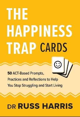 The Happiness Trap Cards - Dr Russ Harris