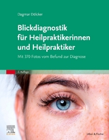 Blickdiagnostik für Heilpraktikerinnen und Heilpraktiker - Dölcker, Dagmar
