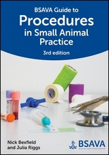 BSAVA Guide to Procedures in Small Animal Practice - Bexfield, Nick; Riggs, Julia