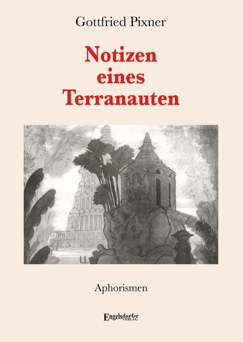Notizen eines Terranauten - Gottfried Pixner